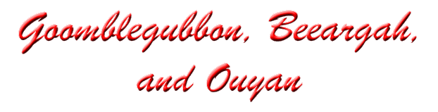 Goomblegubbon, Beeargah, and Ouyan