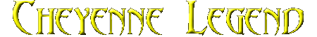 Cheyenne Legend