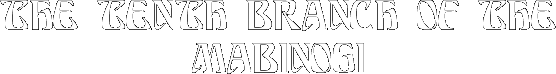 THE TENTH BRANCH OF THE MABINOGI