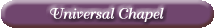 Universal Chapel