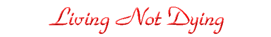Living Not Dying