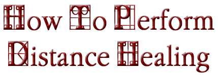 How To Perform Distance Healing