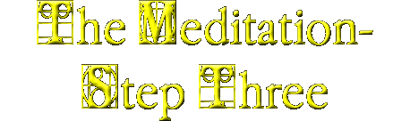 The Meditation-Step Three