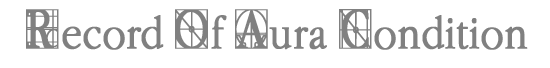Record Of Aura Condition