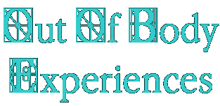 Out Of Body Experiences