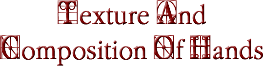 Texture And Composition Of Hands