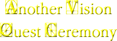 Another Vision Quest Ceremony