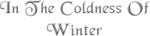 In The Coldness Of Winter