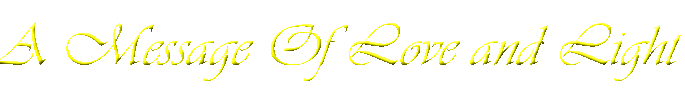 A Message Of Love and Light