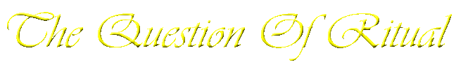 The Question Of Ritual