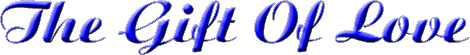 The Gift Of Love