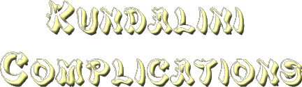 Kundalini Complications