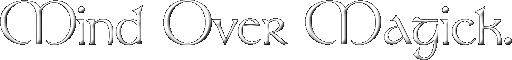 Mind Over Magick.
