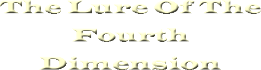 The Lure Of The Fourth Dimension