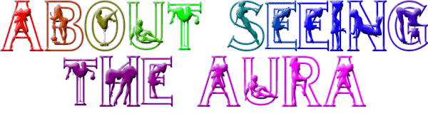 ABOUT SEEING THE AURA