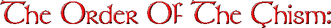The Order Of The &Ccedil;hism: