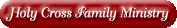 Holy Cross Family Ministry